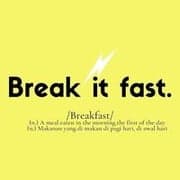 Break It Fast